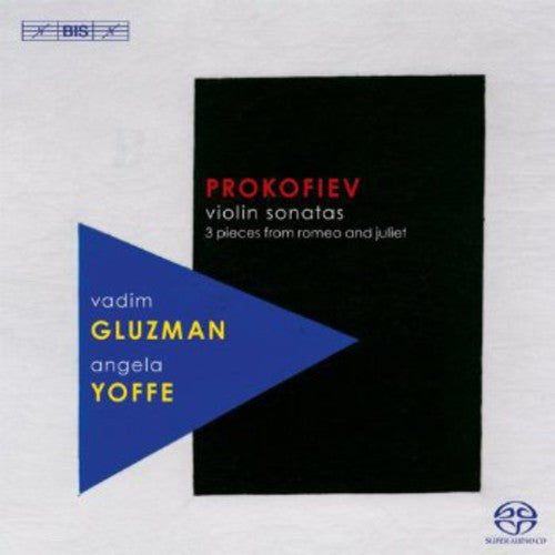 Prokofiev / Gluzman / Yoffe: Violin Sonatas / 3 Pieces from Romeo & Juliet - SUPER-AUDIO CD