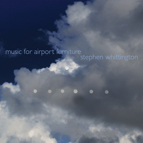 Whittington / Zephyr Quartet: Music for Airport Furniture