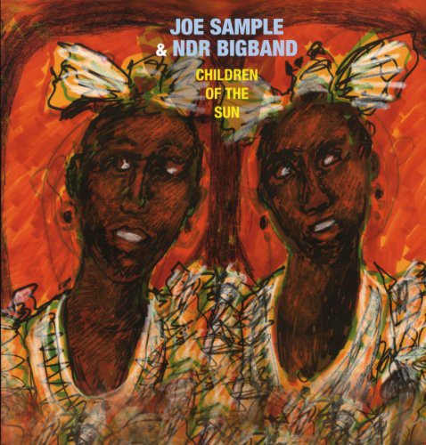 Sample, Joe & Ndr Big Band: Children of the Sun