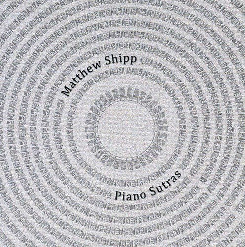 Shipp, Matthew: Piano Sutras