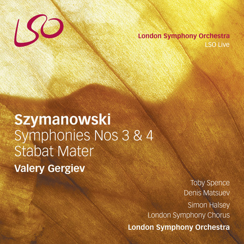 Szymanowski / Matthews / Spence / Gergiev: Symphonies 3 & 4 Stabat Mater - SUPER-AUDIO CD
