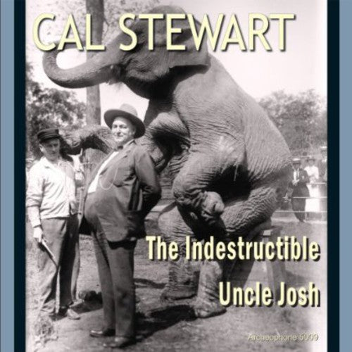 Stewart, Cal: The Indestructible Uncle Josh