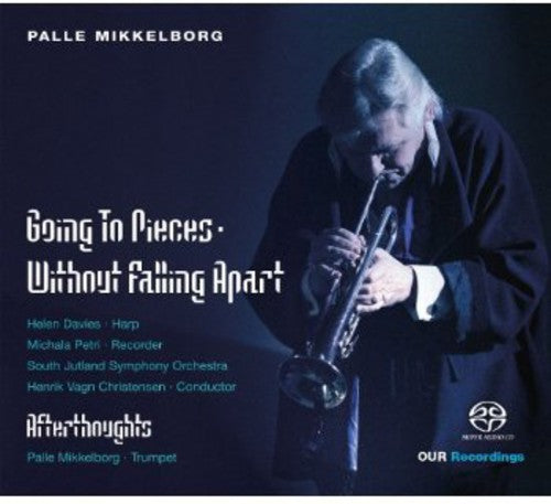 Mikkelborg / Davies / South Jutland Sym Orch: Going to Pieces Without Falling Apart - SUPER-AUDIO CD