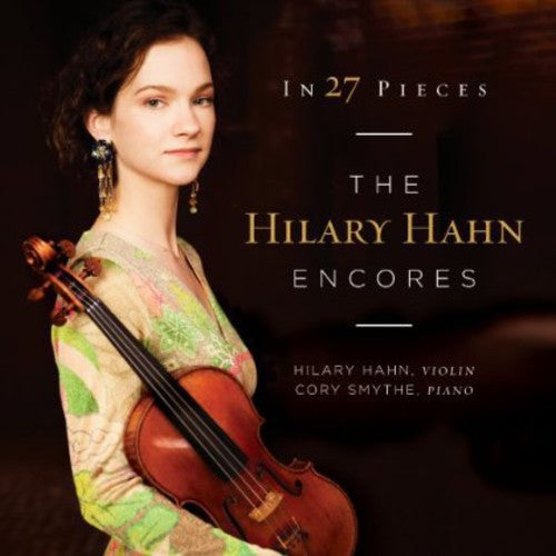 Hahn, Hilary: In 27 Pieces: The Hilary Hahn Encores
