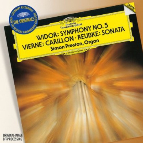 Widor / Vierne / Reubke / Preston: Symphony No 5 / Carillon / Sonata