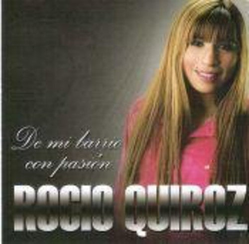 Quiroz, Rocio: De Mi Barrio Con Pasion