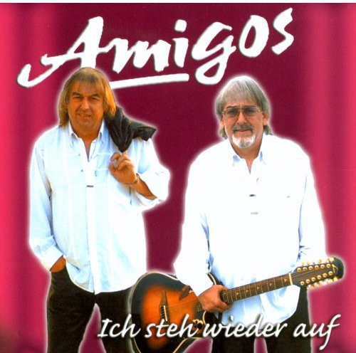 Amigos: Ich Steh Wieder Auf