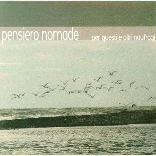 Nomade, Pensiero: Per Questi Ed Altri Naufragi