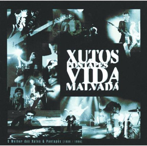 Xutos & Pontapes: Vida Malvada