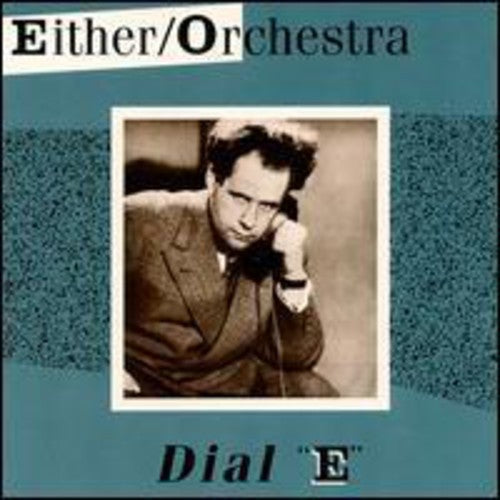 Either Orchestra: Dial E For Either Orchestra