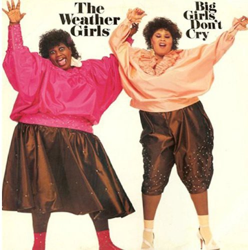 Weather Girls: Big Girls Don't Cry: Expanded Edition