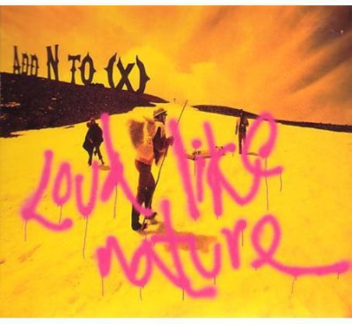 Add N to X: Loud Like Nature