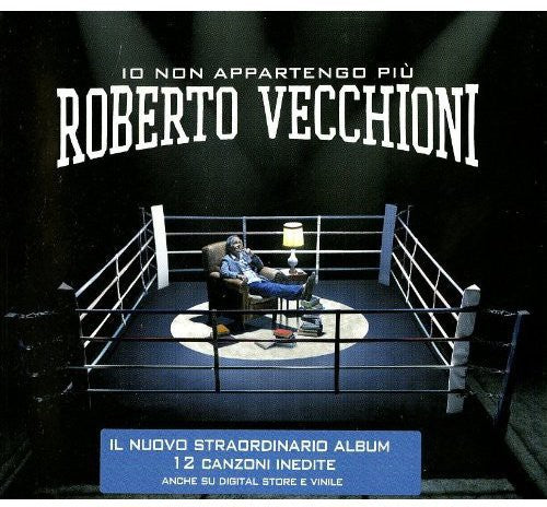 Vecchioni, Roberto: Io Non Appartengo Piu'