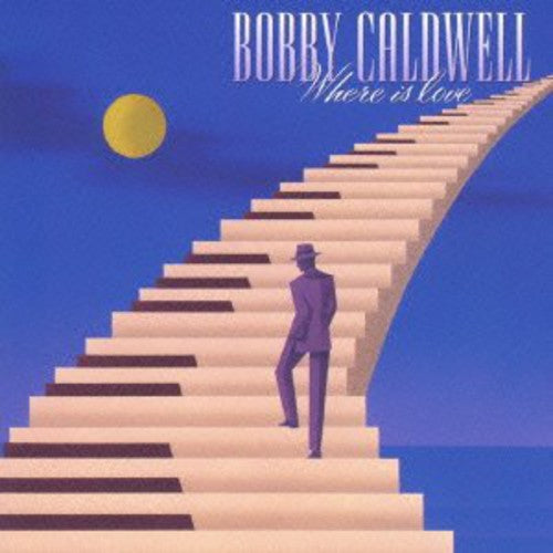 Caldwell, Bobby: Where Is Love