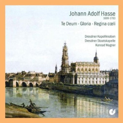 Hasse / Ihle / Dresden Chapel Boys Choir: Te Deum / Gloria