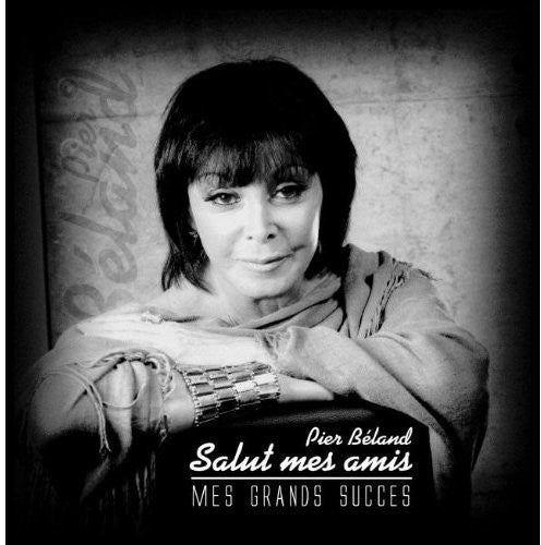 Beland, Pier: Salut Mes Amis Mes Grands Succes
