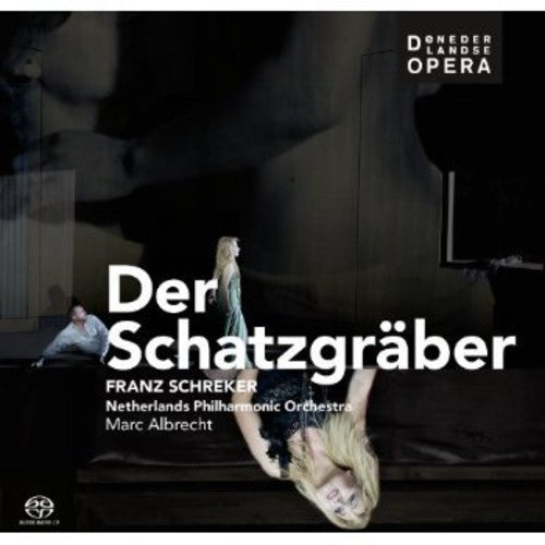 Schreker / De Nederlandse Opera / Albrecht: Der Schatzgraeber - SUPER-AUDIO CD