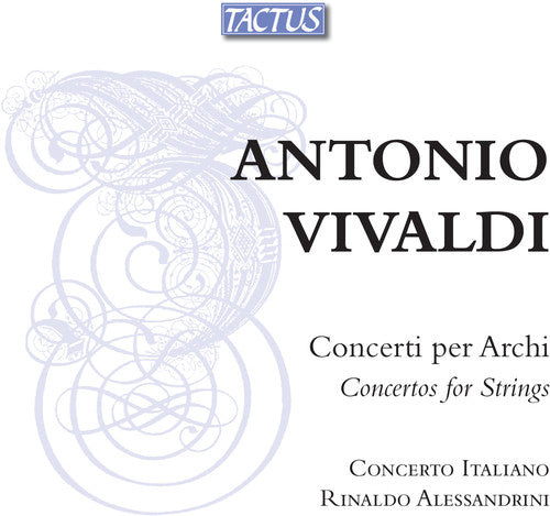 Vivaldi / Alessandrini / Concerto Italiano: Concertos for Strings