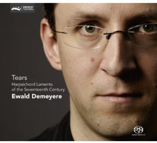 Demeyere, Ewald: Tears: Harpsichord Laments from the Seventeenth - SUPER-AUDIO CD