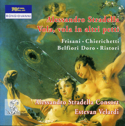 Stradella / Alessandro Stradella Consort / Velardi: Vola Vola in Altri Petti