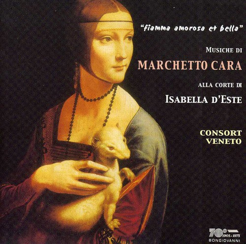 Cara, Marchetto: Fiamma Amorosa Et Bella