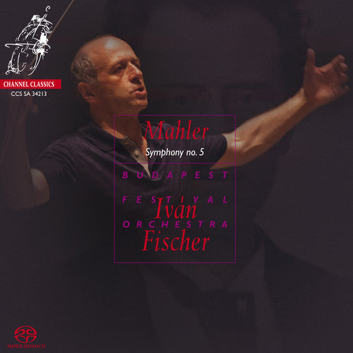 Mahler / Budapest Festival Orchestra / Fischer: Symphony No.5 - SUPER-AUDIO CD