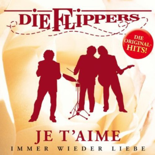 Flippers: Je T'aime: Immer Wieder Liebe