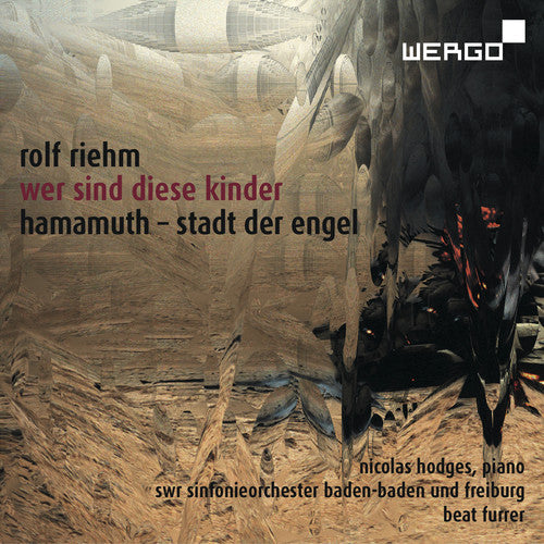 Riehm / Swr Sinfonieorchester Baden-Baden / Furrer: Wer Sind Diese Kinder Hamamuth: Stadt Der Engel - SUPER-AUDIO CD