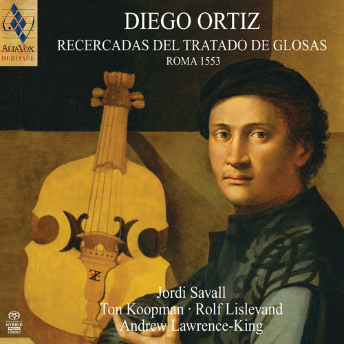 Ortiz / Savall / Koopman / Lislevand / Pandolfo: Recercadas Del Tratado de Glosas: Rome 1553 - SUPER-AUDIO CD