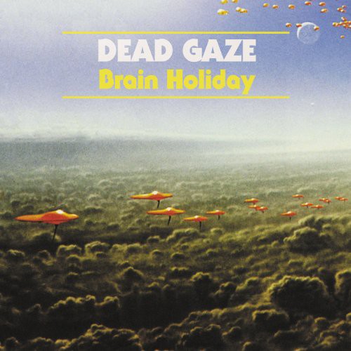 Dead Gaze: Brain Holiday