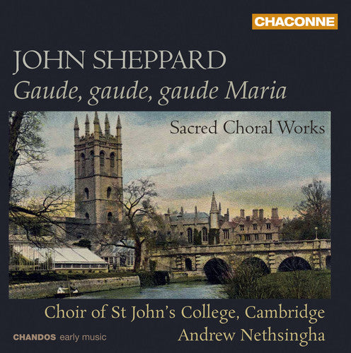 Sheppard / Choir of st John's College Cambridge: Gaude Gaude Gaude Maria: Sacred Choral Works - SUPER-AUDIO CD