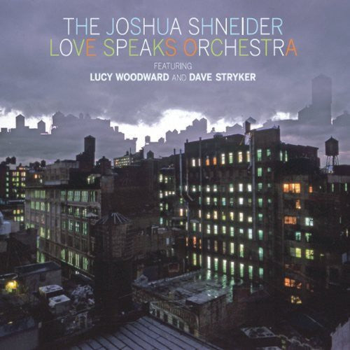 Joshua Shneider Love Speaks Orchestra: The Joshua Shneider Love Speaks Orchestra - COMPACT DISCS