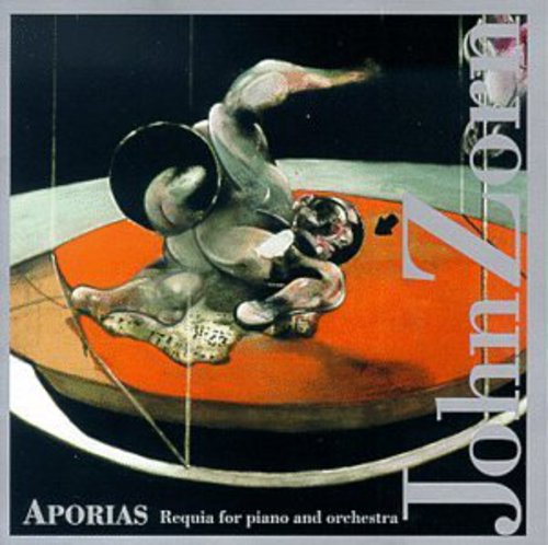 Zorn, John: Aporias: Requia for Piano & Orchestra