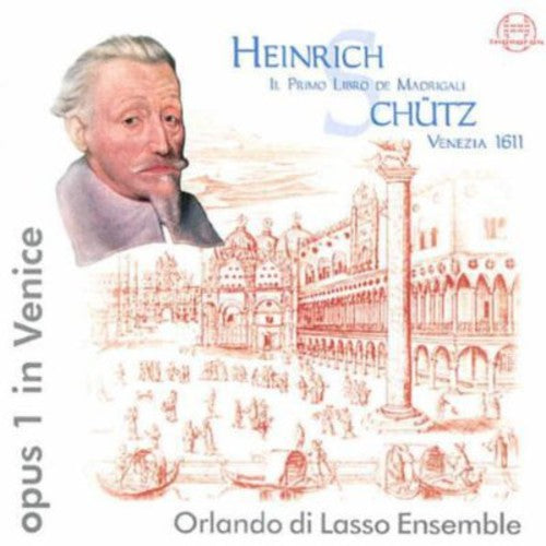 Schutz / Di Lasso Ensemble: First Book of Madrigals