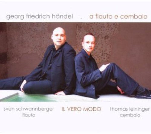 Handel / Il Vero Modo / Schwannberger / Leininger: Flauto E Cembalo