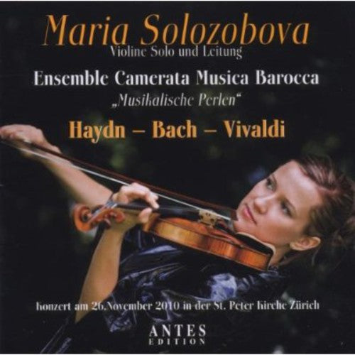Haydn / Solozobova / Ens Camerata Musica Barocca: Musicalische Perlen: Concert for Solo Violin
