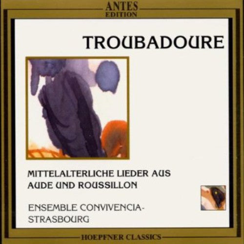 Toloso / Ensemble Convivencia: Troubadoure Mittelalt Lieder Aus Aude & Roussillon
