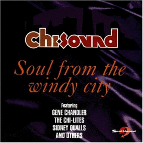 Chi Sound: Soul From the Windy City / Various: Chi Sound: Soul From The Windy City - COMPACT DISCS