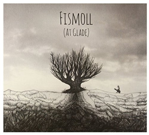 Fismoll: At Glade
