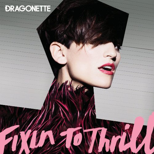 Dragonette: Fixin to Thrill - COMPACT DISCS