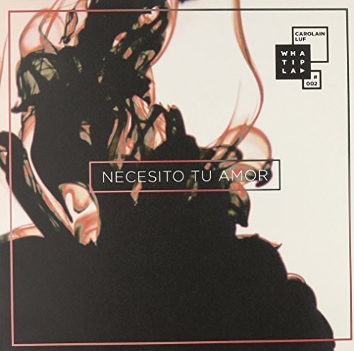Luf, Carolain: Necesito Tu Amor