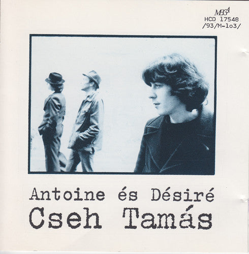 Cseh, Tamas: Antoine Es Desire