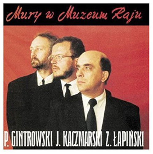 Gintrowski / Kaczmarski / Lapinski: Mury w Muzeum Raju