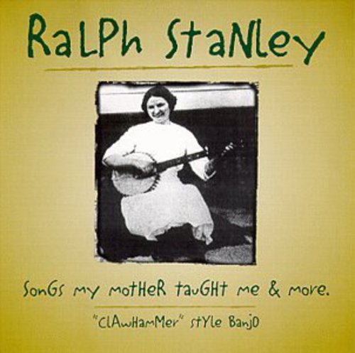 Stanley, Ralph: Songs My Mother Taught Me