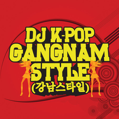 DJ K-Pop: Gangnam Style - CD SINGLE