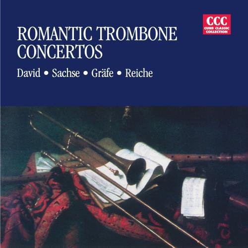 David / Sachse / Grafe / Reiche: Romantic Trombone Concerti