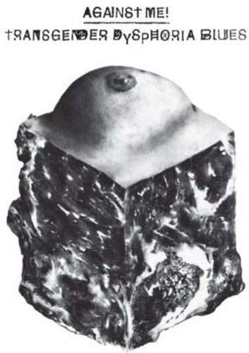 Against Me: Transgender Dysphoria Blues