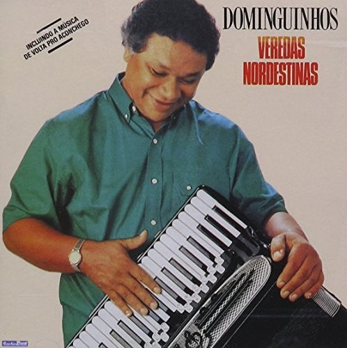 Dominguinhos: Veredas Nordestinas