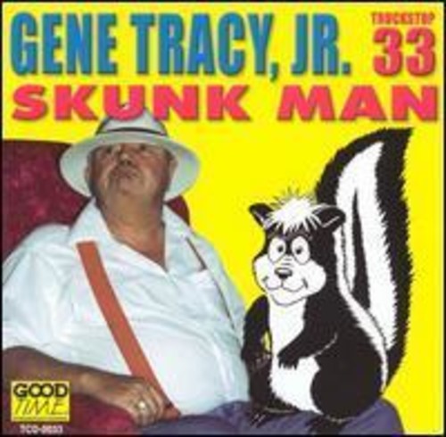 Tracy, Gene: Skunk Man
