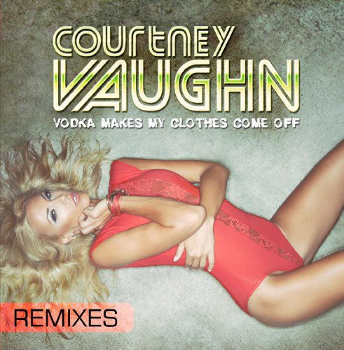 Vaughn: Vodka Makes My Clothes Come Off (Remixes)